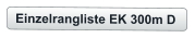 Einzelrangliste EK 300m D