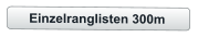 Einzelranglisten 300m