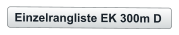 Einzelrangliste EK 300m D