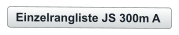 Einzelrangliste JS 300m A