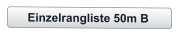 Einzelrangliste 50m B