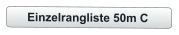 Einzelrangliste 50m C
