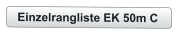Einzelrangliste EK 50m C