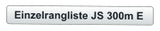 Einzelrangliste JS 300m E
