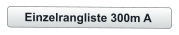Einzelrangliste 300m A