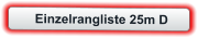 Einzelrangliste 25m D