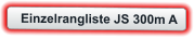 Einzelrangliste JS 300m A