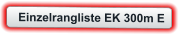 Einzelrangliste EK 300m E