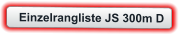 Einzelrangliste JS 300m D