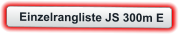 Einzelrangliste JS 300m E
