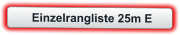 Einzelrangliste 25m E
