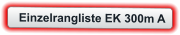 Einzelrangliste EK 300m A