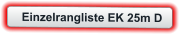Einzelrangliste EK 25m D