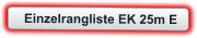 Einzelrangliste EK 25m E