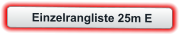 Einzelrangliste 25m E