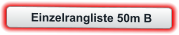 Einzelrangliste 50m B