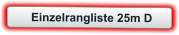 Einzelrangliste 25m D