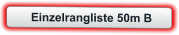 Einzelrangliste 50m B