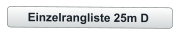 Einzelrangliste 25m D