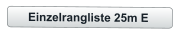 Einzelrangliste 25m E