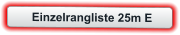 Einzelrangliste 25m E